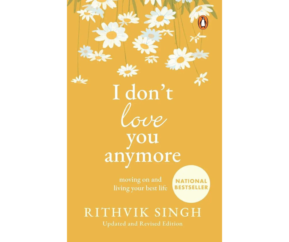 I Don't Love You Anymore: Moving On and Living Your Best Life